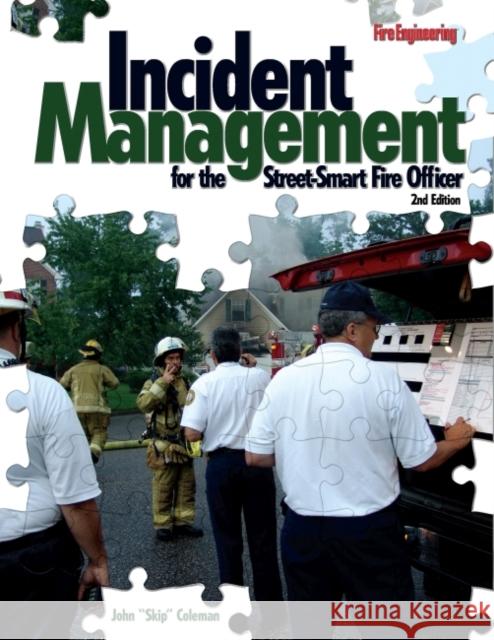 Incident Management for the Street-Smart Fire Officer John Coleman 9781593701505 Fire Engineering Books
