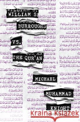 William S. Burroughs vs. the Qur'an Knight, Michael Muhammad 9781593764159