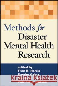 Methods for Disaster Mental Health Research Fran H. Norris Matthew J. Friedman Patricia J. Watson 9781593853105
