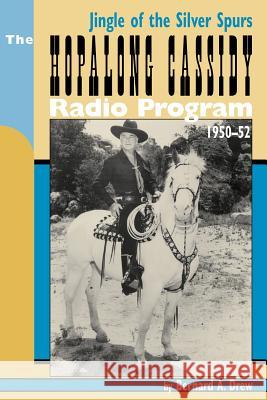 Hopalong Cassidy Radio Program Bernard A. Drew 9781593930264 Bearmanor Media