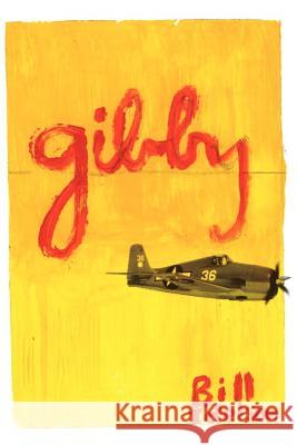 Gibby: A World War 2 Story Idelson, Bill 9781593930592 Bearmanor Media