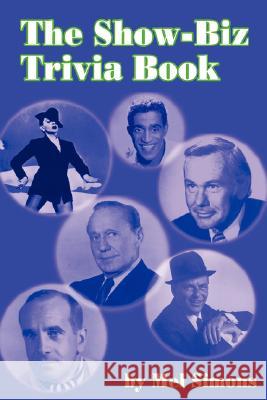 The Show-Biz Trivia Book Mel Simons 9781593931346 Bearmanor Media