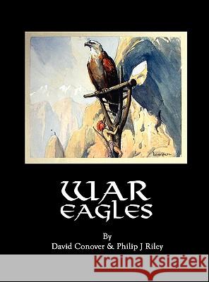War Eagles David Conover Philip J. Riley 9781593932091