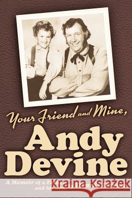 Your Friend and Mine, Andy Devine Dennis Devine 9781593932299