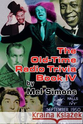 The Old-Time Radio Trivia Book IV Mel Simons 9781593939625 BearManor Media