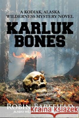 Karluk Bones Robin Barefield 9781594338908 Publication Consultants