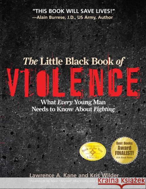 The Little Black Book Violence: What Every Young Man Needs to Know About Fighting Wilder, Kris 9781594391293 YMAA Publication Center