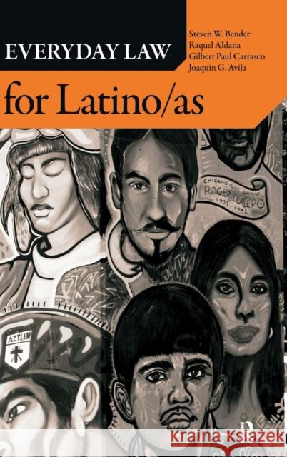 Everyday Law for Latino/as Steven W. Bender Raquel Aldana Gilbert Paul Carrasco 9781594513435 Paradigm Publishers