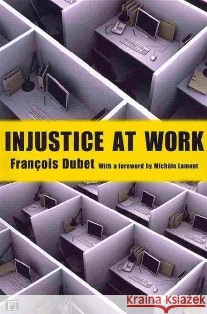 Injustice at Work Francois Dubet 9781594516887 Paradigm Publishers