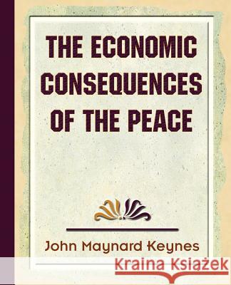 The Economic Consequences of the Peace M. Keynes J 9781594624513 Book Jungle