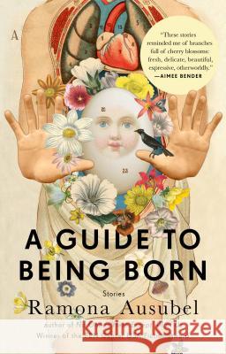A Guide to Being Born Ramona Ausubel 9781594632686 Riverhead Books