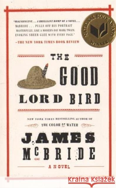 The Good Lord Bird McBride, James 9781594632785 Riverhead Books