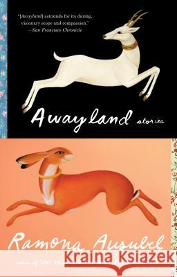 Awayland: Stories Ramona Ausubel 9781594634918 Riverhead Books
