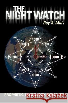 The Night Watch Roy S Mills 9781594676017 Xulon Press