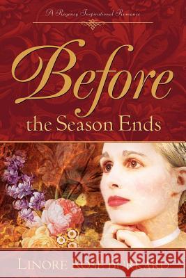 Before The Season Ends Linore Rose Burkard 9781594676734