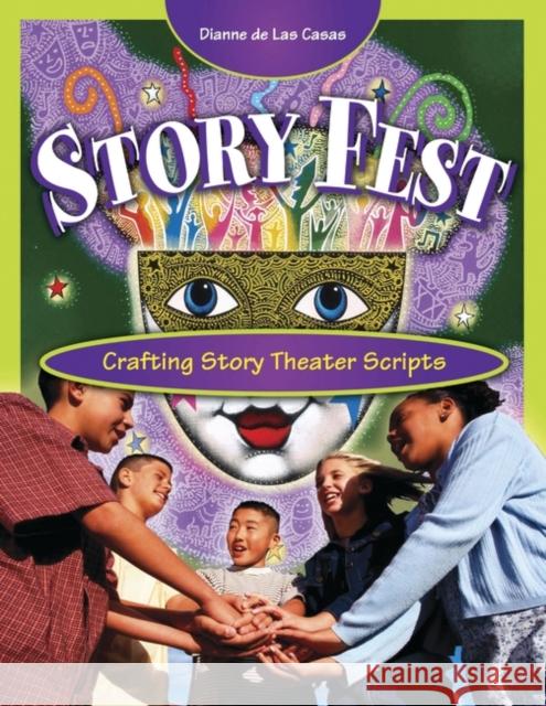 Story Fest: Crafting Story Theater Scripts de Las Casas, Dianne 9781594690099 Teacher Ideas Press