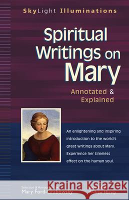 Spiritual Writings on Mary: Annotated & Explained Mary Ford-Grabowsky 9781594730016 0