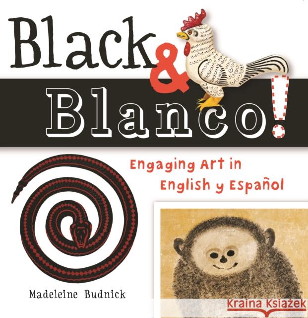 Black & Blanco!: Engaging Art in English Y Español Budnick, Madeleine 9781595341549 Trinity University Press