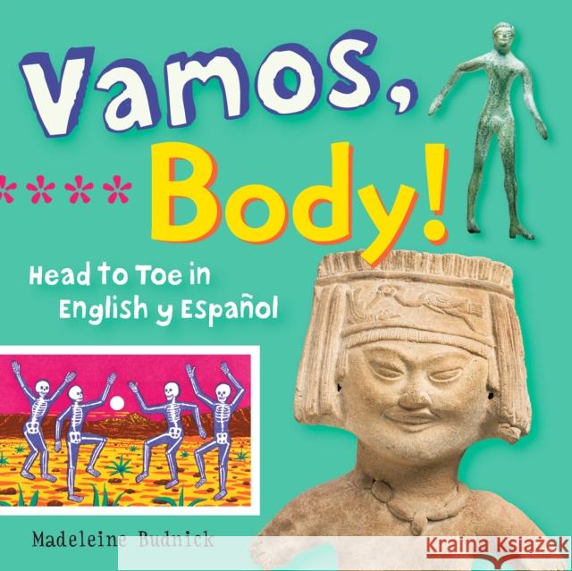 Vamos, Body!: Head to Toe in English Y Español Budnick, Madeleine 9781595348289 Trinity University Press