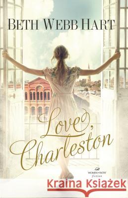 Love, Charleston Thomas Nelson Publishers 9781595542014 Thomas Nelson Publishers