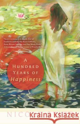 A Hundred Years of Happiness Nicole Seitz 9781595545022