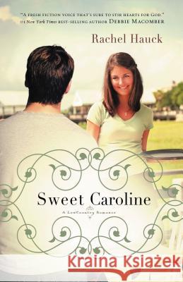 Sweet Caroline Rachel Hauck 9781595548962 Thomas Nelson Publishers