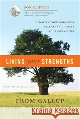Living Your Strengths Albert L. Winseman Donald O. Clifton Curt Liesveld 9781595620026 Gallup Press