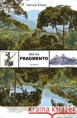 Sed nur fragmento (Originala romano en Esperanto) Trevor Steele 9781595694072