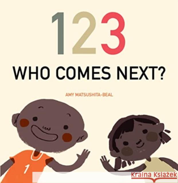 123 Who Comes Next? Amy Matsushita-Beal 9781595729545