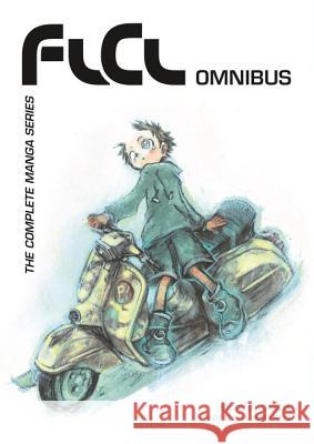 FLCL Omnibus: The Complete Manga Series Gainax                                   Hajime Ueda 9781595828682 Dark Horse Comics