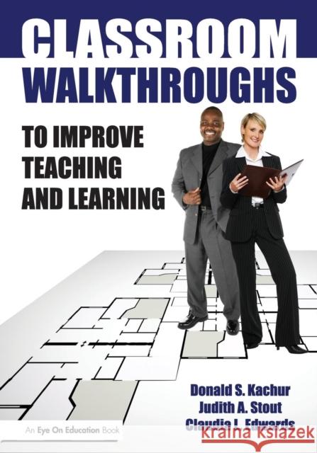 Classroom Walkthroughs To Improve Teaching and Learning Donald S. Kachur 9781596671331 Eye on Education,