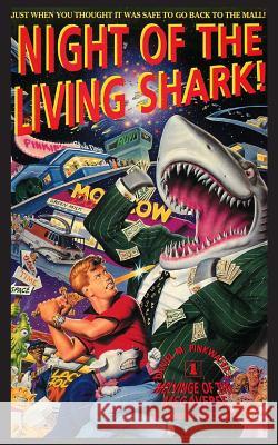 Night of the Living Shark! David Bischoff Daniel M. Pinkwater 9781596875593
