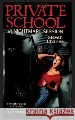 Private School #1, Nightmare Session Steven Charles 9781596875609