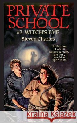 Private School #3, Witch's Eye Steven Charles 9781596877320