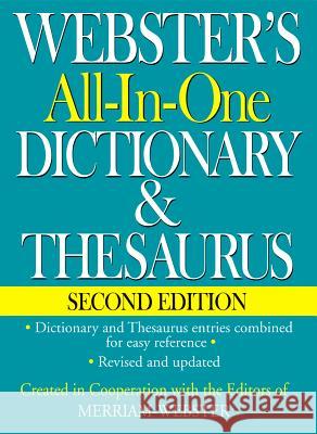 Webster's All-In-One Dictionary & Thesaurus, Second Edition Inc. Merriam-Webster Merriam-Webster 9781596951471 Federal Street Press