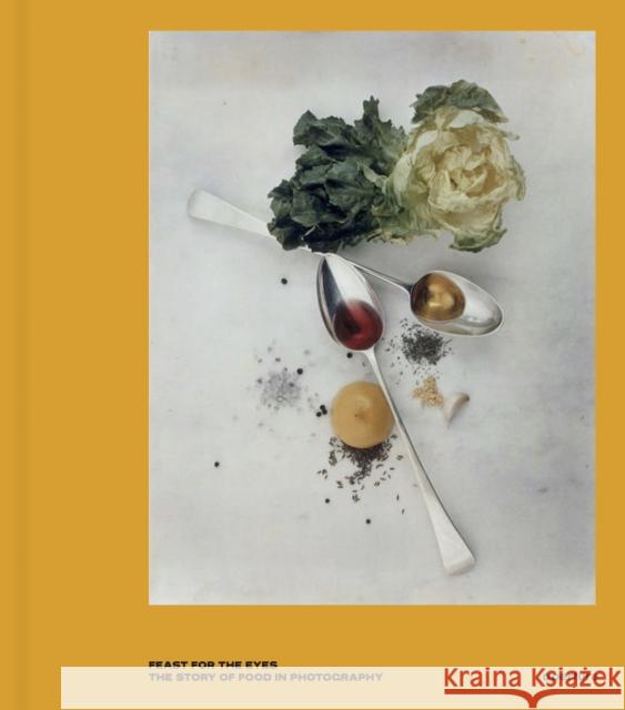 Feast for the Eyes: The Story of Food in Photography  9781597113618 Aperture
