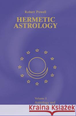 Hermetic Astrology: Vol. 1 Robert Powell 9781597311571 Sophia Perennis et Universalis