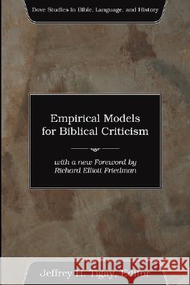 Empirical Models for Biblical Criticism Jeffrey H. Tigay Richard Elliott Friedman 9781597524377 Wipf & Stock Publishers
