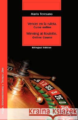 Vencer En La Ruleta. Winning at Roulette Mario Sebastian Teresano 9781597542227 Libros En Red