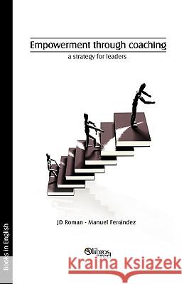 Empowerment Through Coaching, a Strategy for Leaders Jd Roman Ferrandez Manuel 9781597544054 Libros En Red