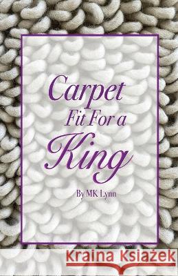 Carpet Fit For A King Mk Lynn 9781597557146