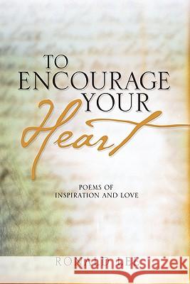 To Encourage Your Heart Ronald Lee 9781597814188 Xulon Press