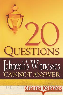 20 Questions Jehovah's Witnesses Cannot Answer Charles Love 9781597815079 Xulon Press