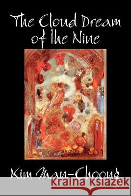 The Cloud Dream of the Nine by Kim Man-Choong, Fiction, Classics, Literary, Historical Gale, James S. 9781598186673