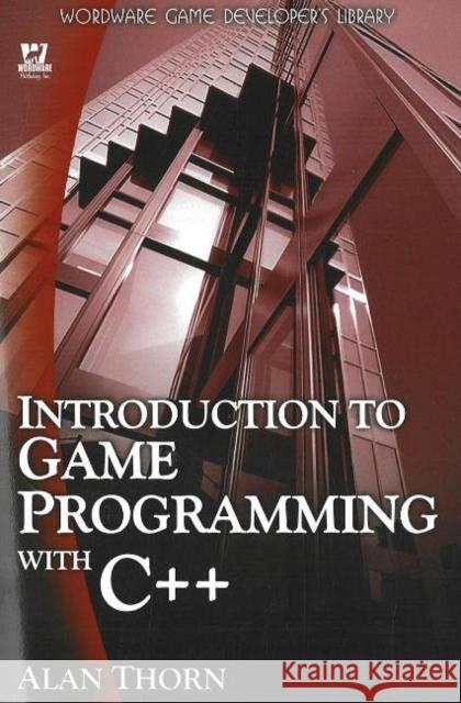 Introduction to Game Programming in C++ Alan Thorn 9781598220322