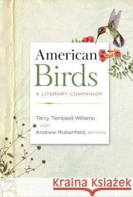 American Birds: A Literary Companion Terry Tempest Williams Andrew Rubernfeld 9781598536553