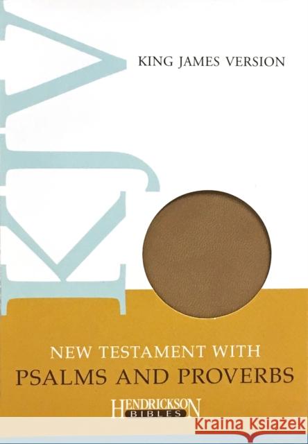 New Testament with Psalms and Proverbs-KJV Hendrickson Publishers 9781598562446 Hendrickson Publishers