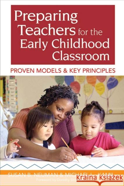 Preparing Teachers for the Early Childhood Classroom: Proven Models and Key Principles Neuman, Susan 9781598570816 Paul H Brookes Publishing