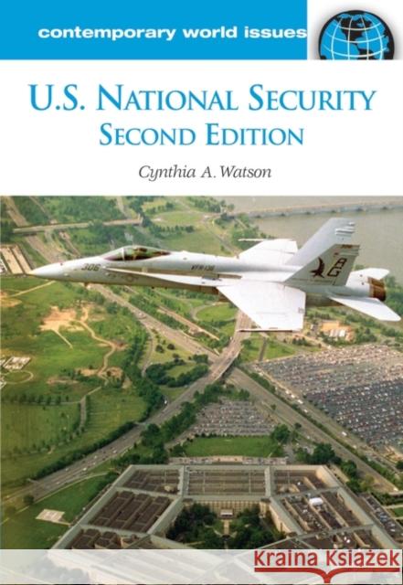 U.S. National Security: A Reference Handbook Watson, Cynthia A. 9781598840414 ABC-Clio