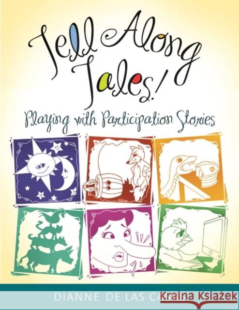 Tell Along Tales!: Playing with Participation Stories de Las Casas, Dianne 9781598846355 Libraries Unlimited